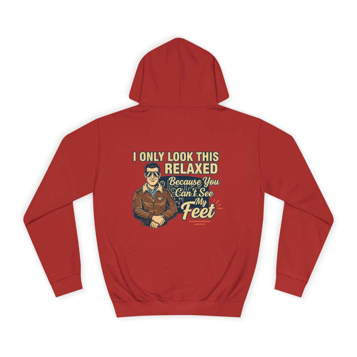 More Right Rudder Hoodie — "I Only Look This Relaxed Because You Can't See My Feet" Vintage Pilot Graphic Hoodie