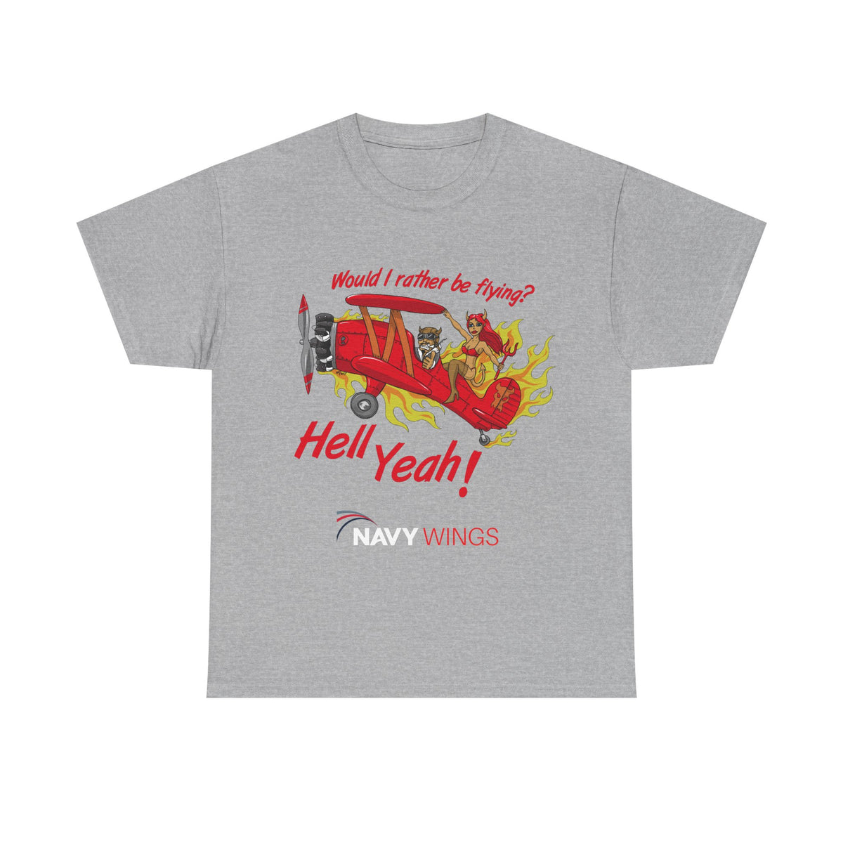Hell Yeah! NAVY WINGS Vintage Red Plane Tee — "Would I Rather Be Flying?" Aviation Graphic Shirt