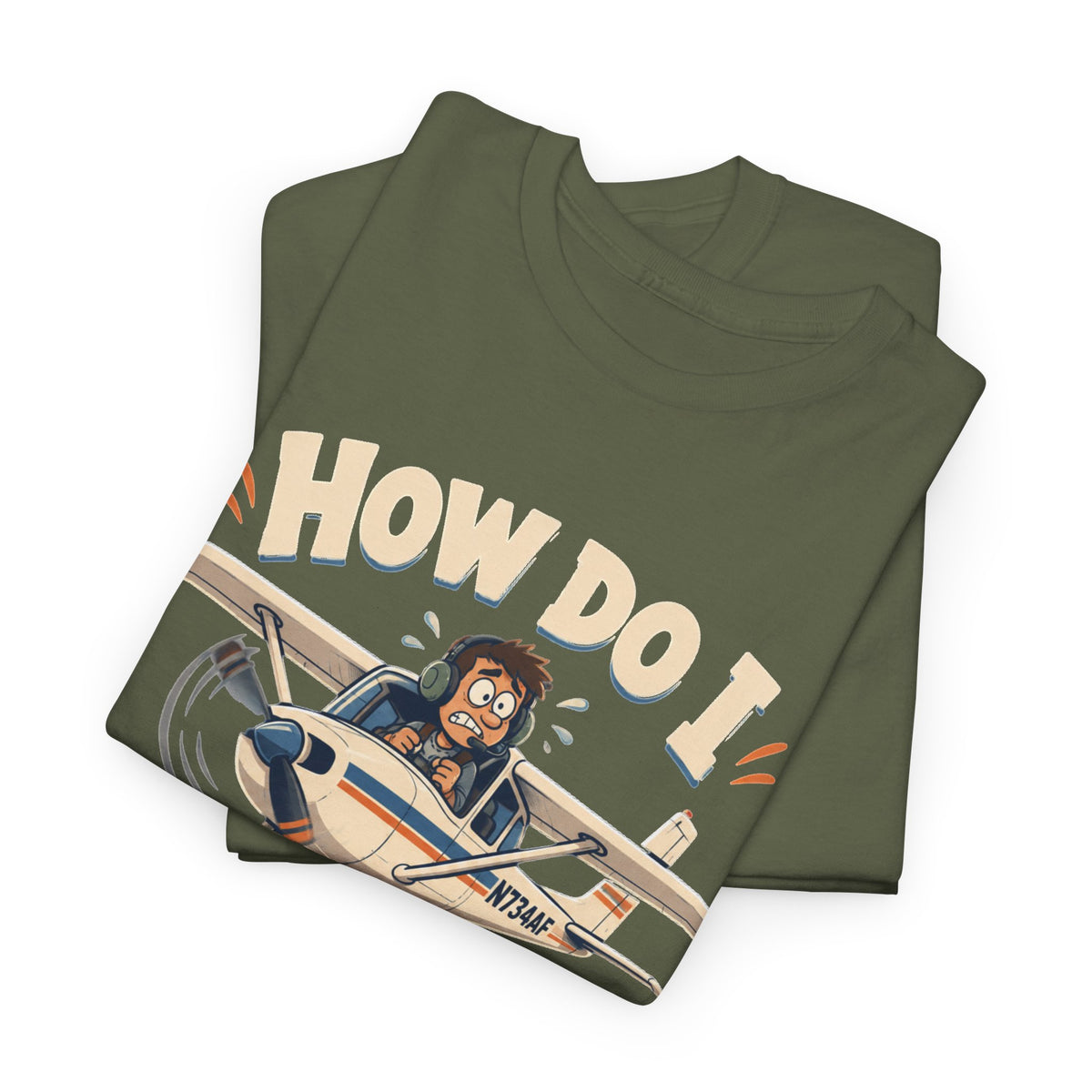 How Do I Land This Thing? Funny Pilot Aviation T-Shirt