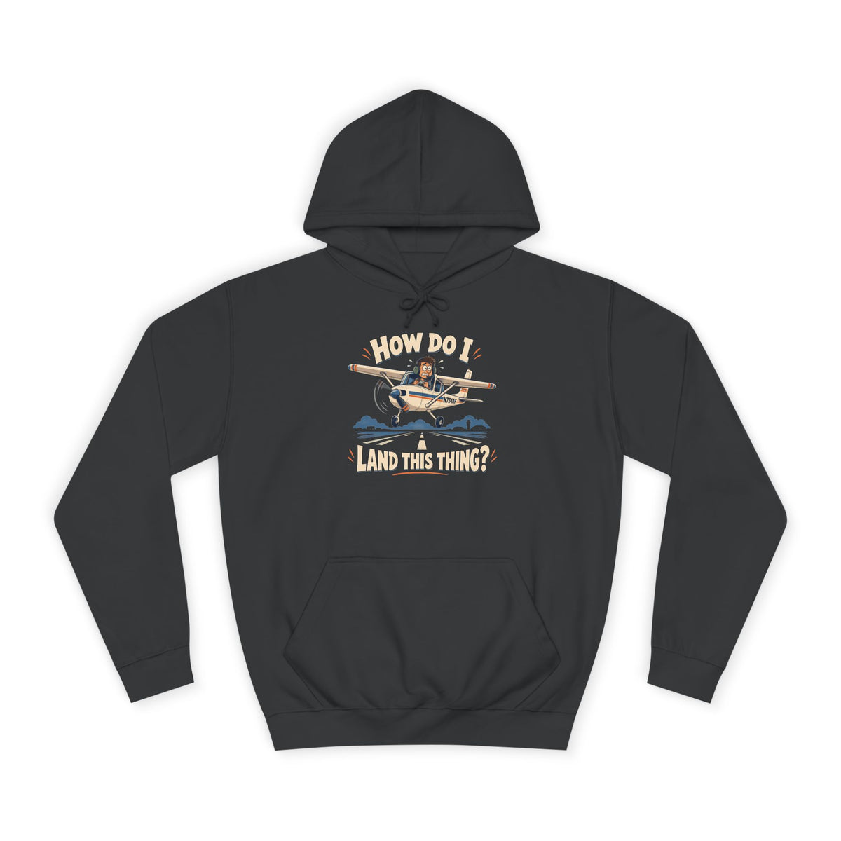 How Do I Land this thing? Funny Aircraft slogan Hoodie