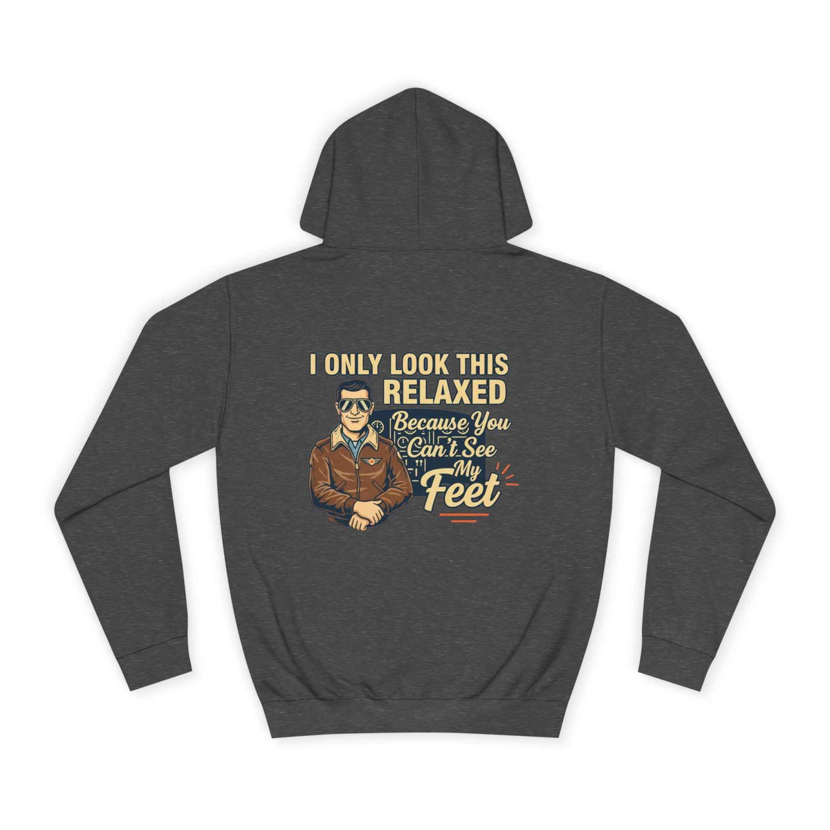 More Right Rudder Hoodie — "I Only Look This Relaxed Because You Can't See My Feet" Vintage Pilot Graphic Hoodie