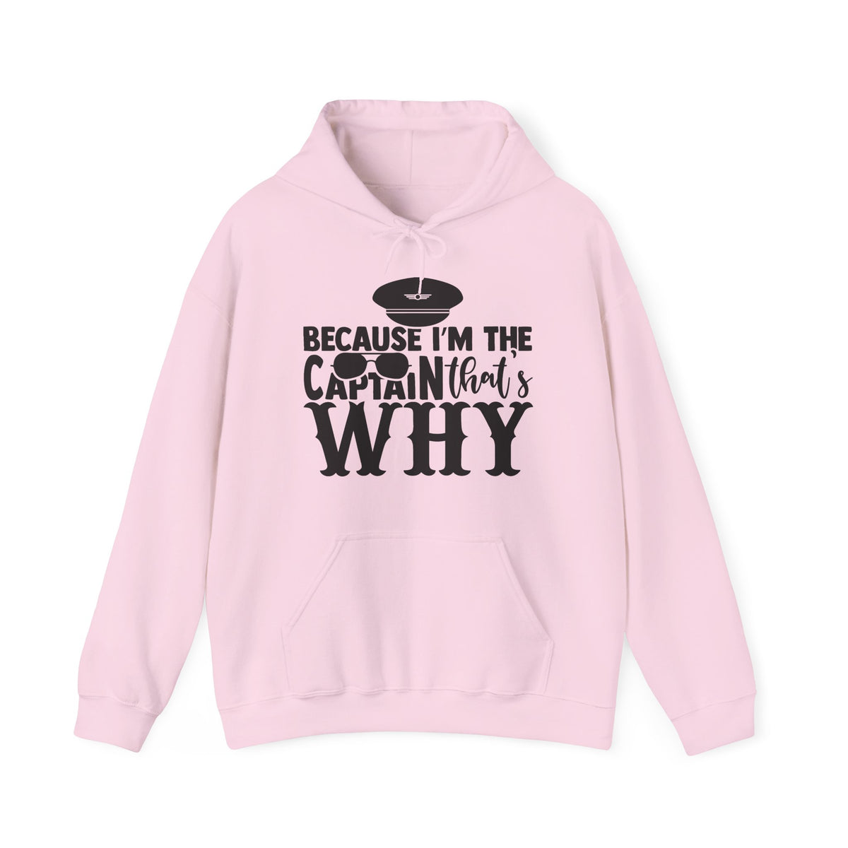 Because I’m the Captain, That’s Why Hoodie
