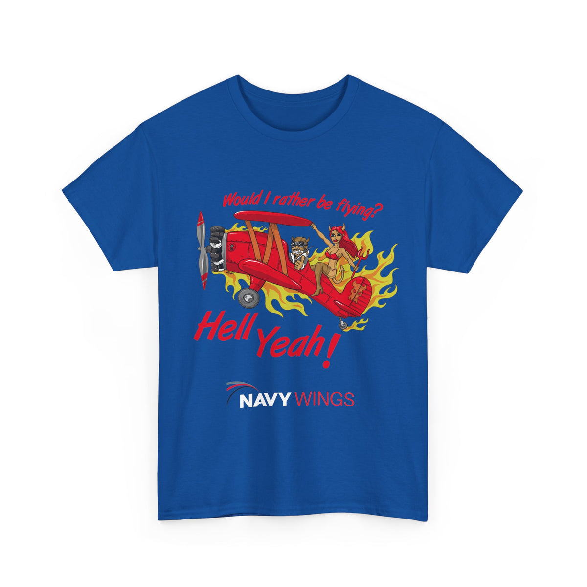 Hell Yeah! NAVY WINGS Vintage Red Plane Tee — "Would I Rather Be Flying?" Aviation Graphic Shirt