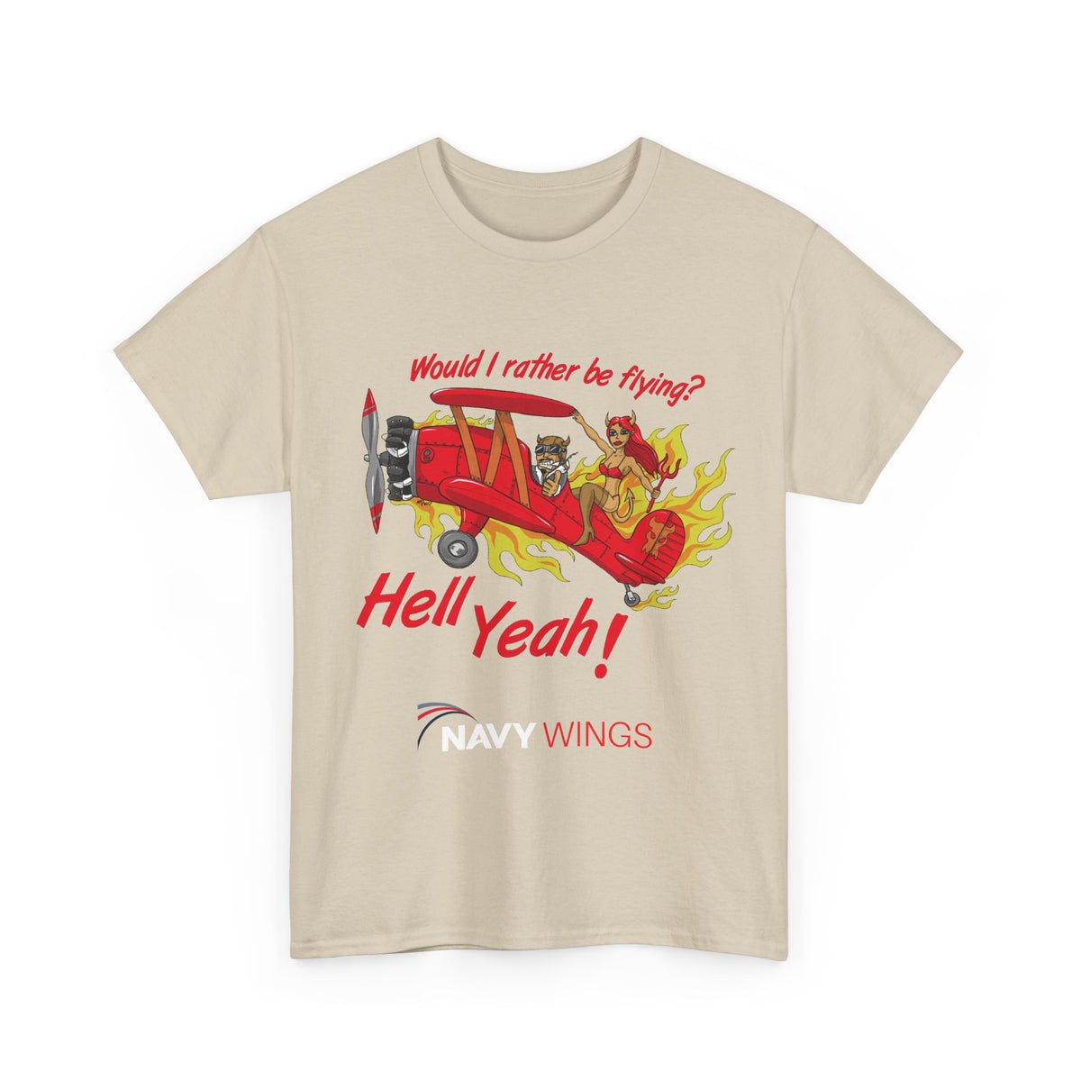 Hell Yeah! NAVY WINGS Vintage Red Plane Tee — "Would I Rather Be Flying?" Aviation Graphic Shirt