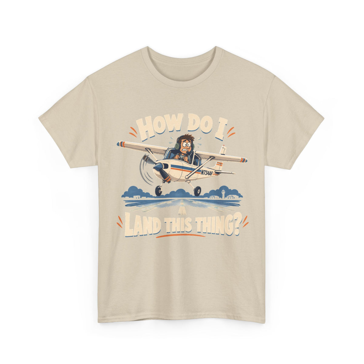 How Do I Land This Thing? Funny Pilot Aviation T-Shirt