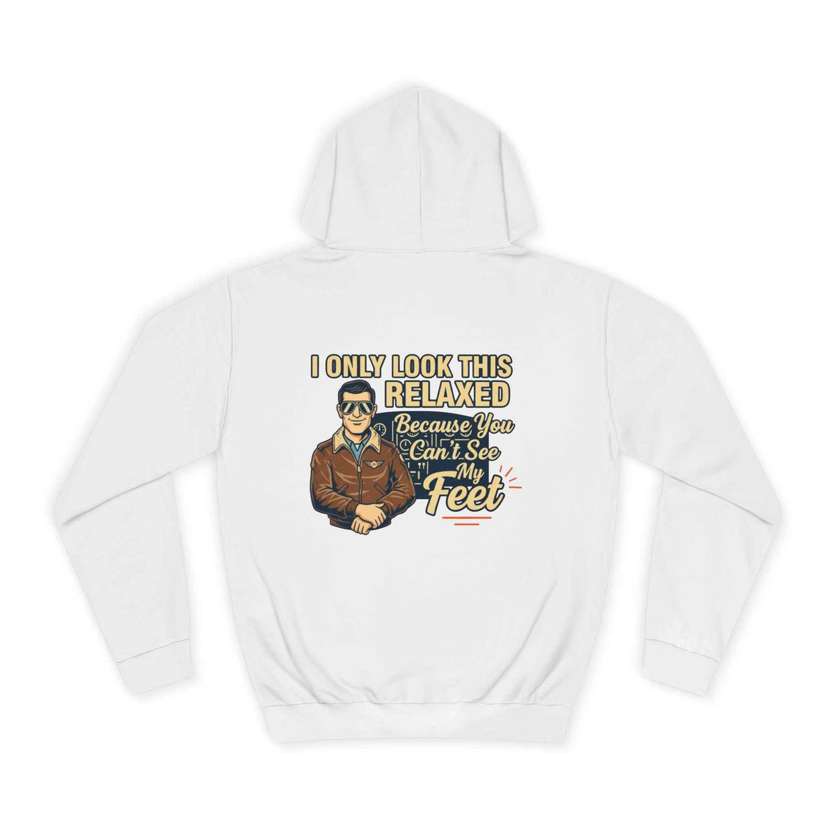 More Right Rudder Hoodie — "I Only Look This Relaxed Because You Can't See My Feet" Vintage Pilot Graphic Hoodie