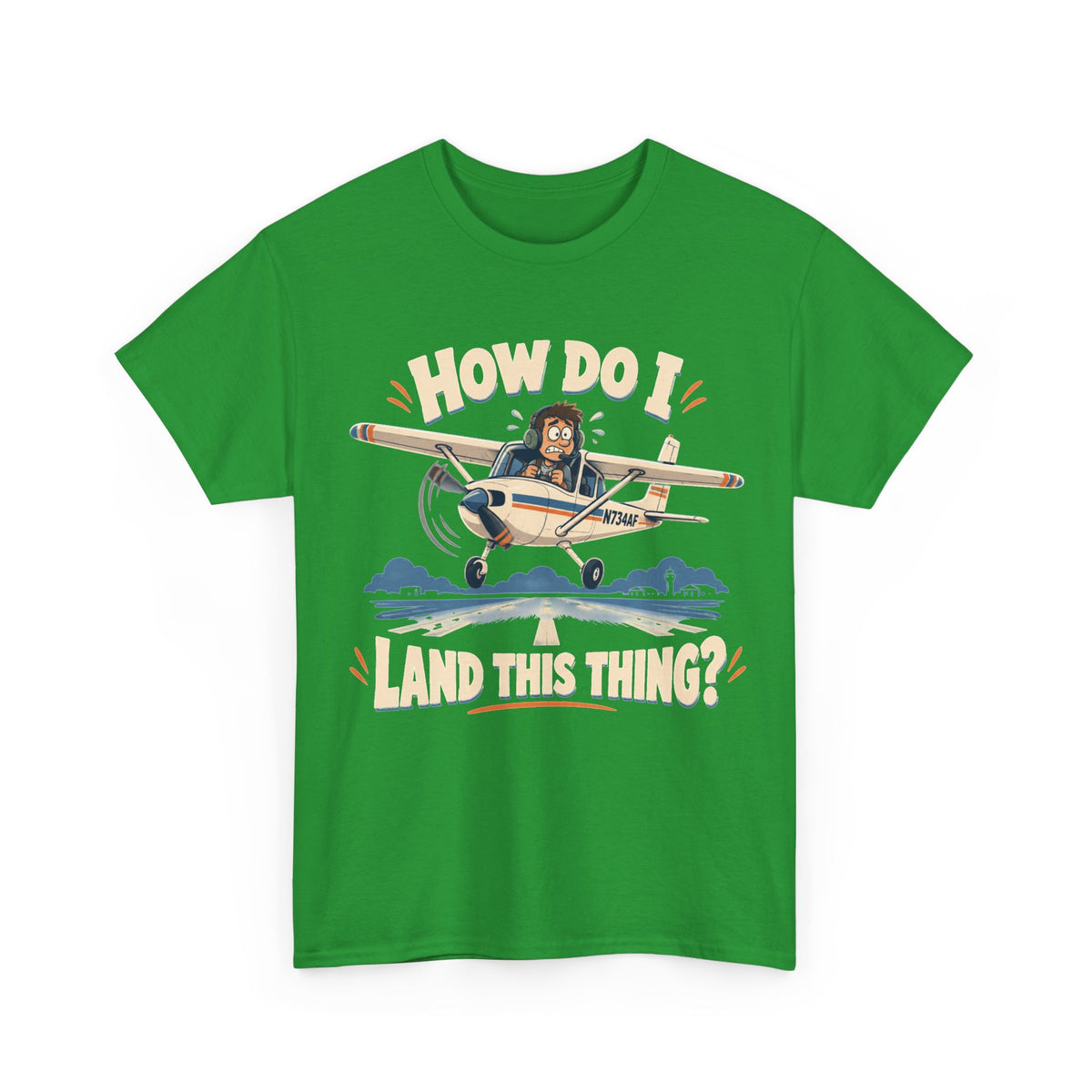 How Do I Land This Thing? Funny Pilot Aviation T-Shirt