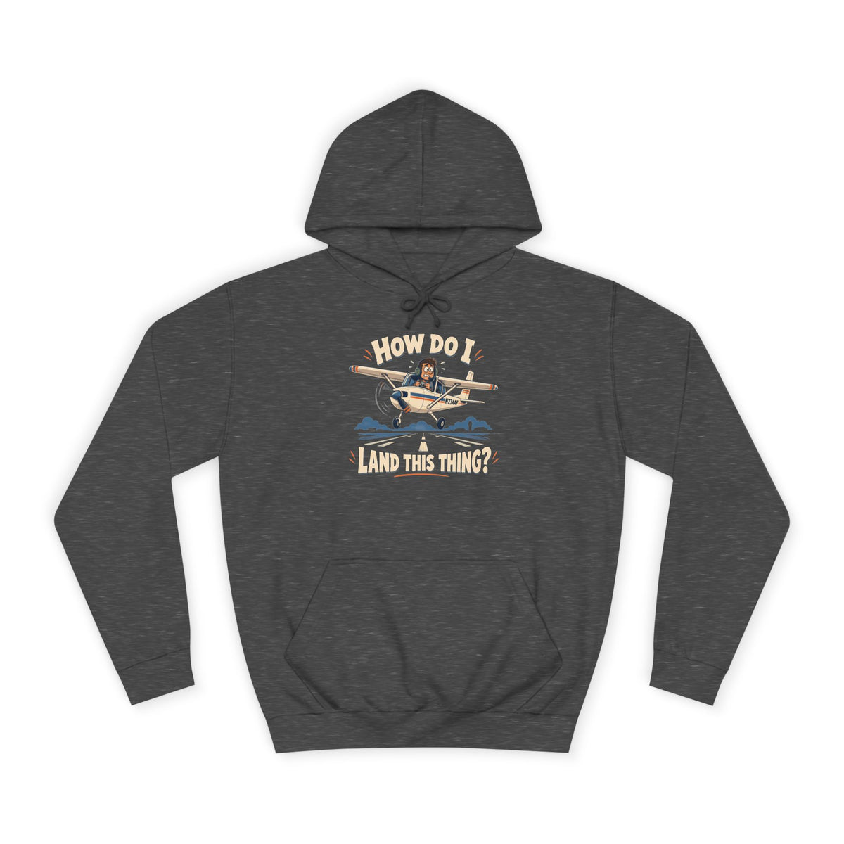 How Do I Land this thing? Funny Aircraft slogan Hoodie