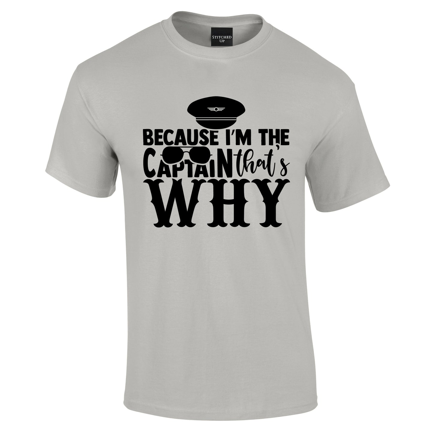 Because I'm the Captain T-Shirt