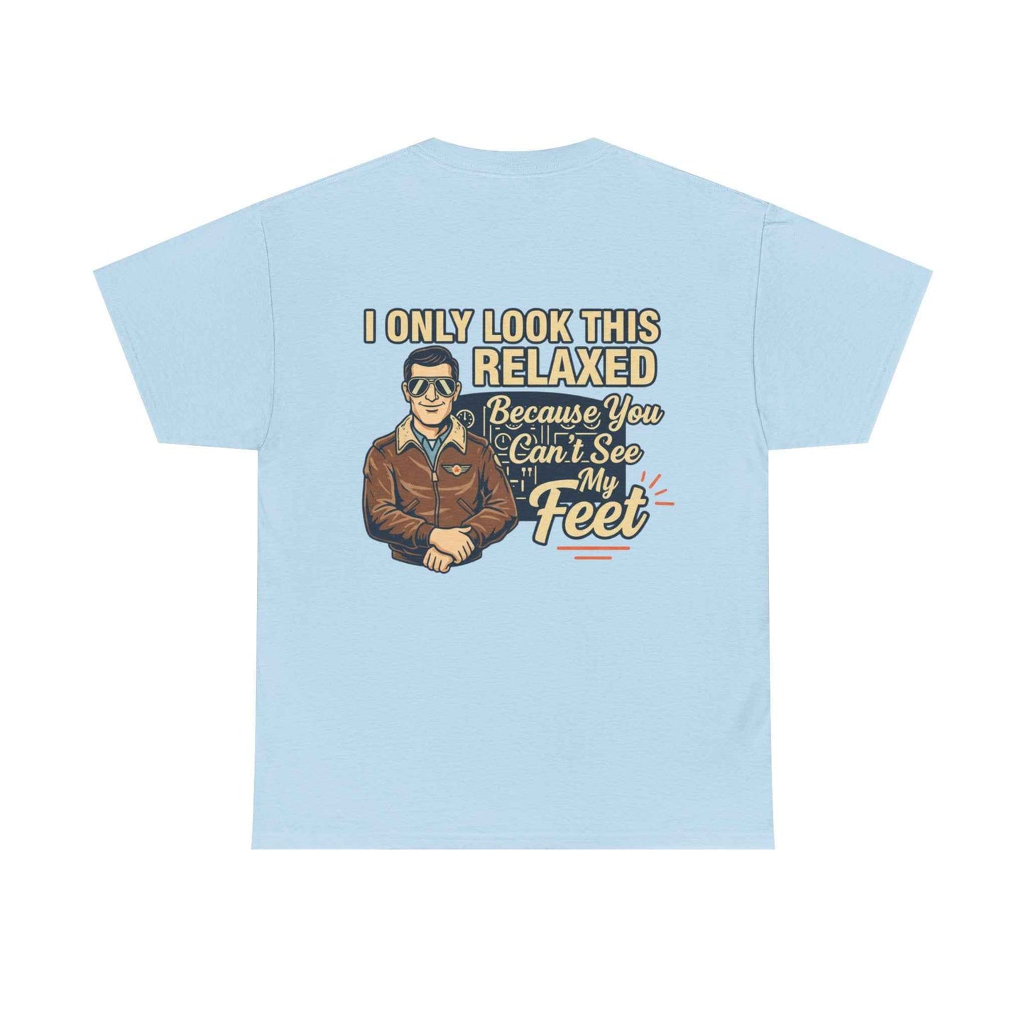 More Right Rudder T — "I Only Look This Relaxed Because You Can’t See My Feet" Aviation Tee