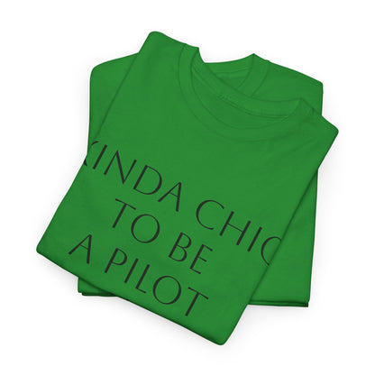 Kinda Chic to Be a Pilot T-Shirt