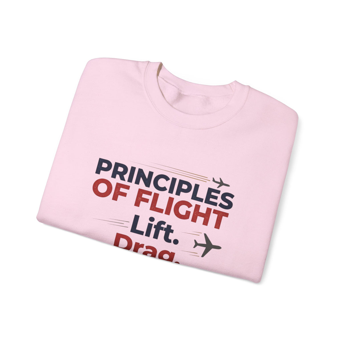 Crewneck Sweatshirt — "Principles of Flight: Lift. Drag. Thrust. Weight." Aviation Pilot Shirt