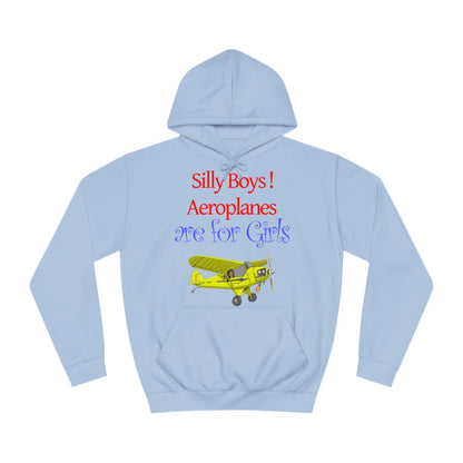 Silly Boys, Aeroplanes are for Girls ! College Hoodie - Funky Aviation