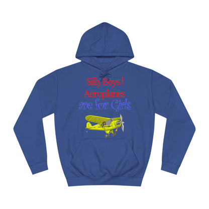 Silly Boys, Aeroplanes are for Girls ! College Hoodie - Funky Aviation