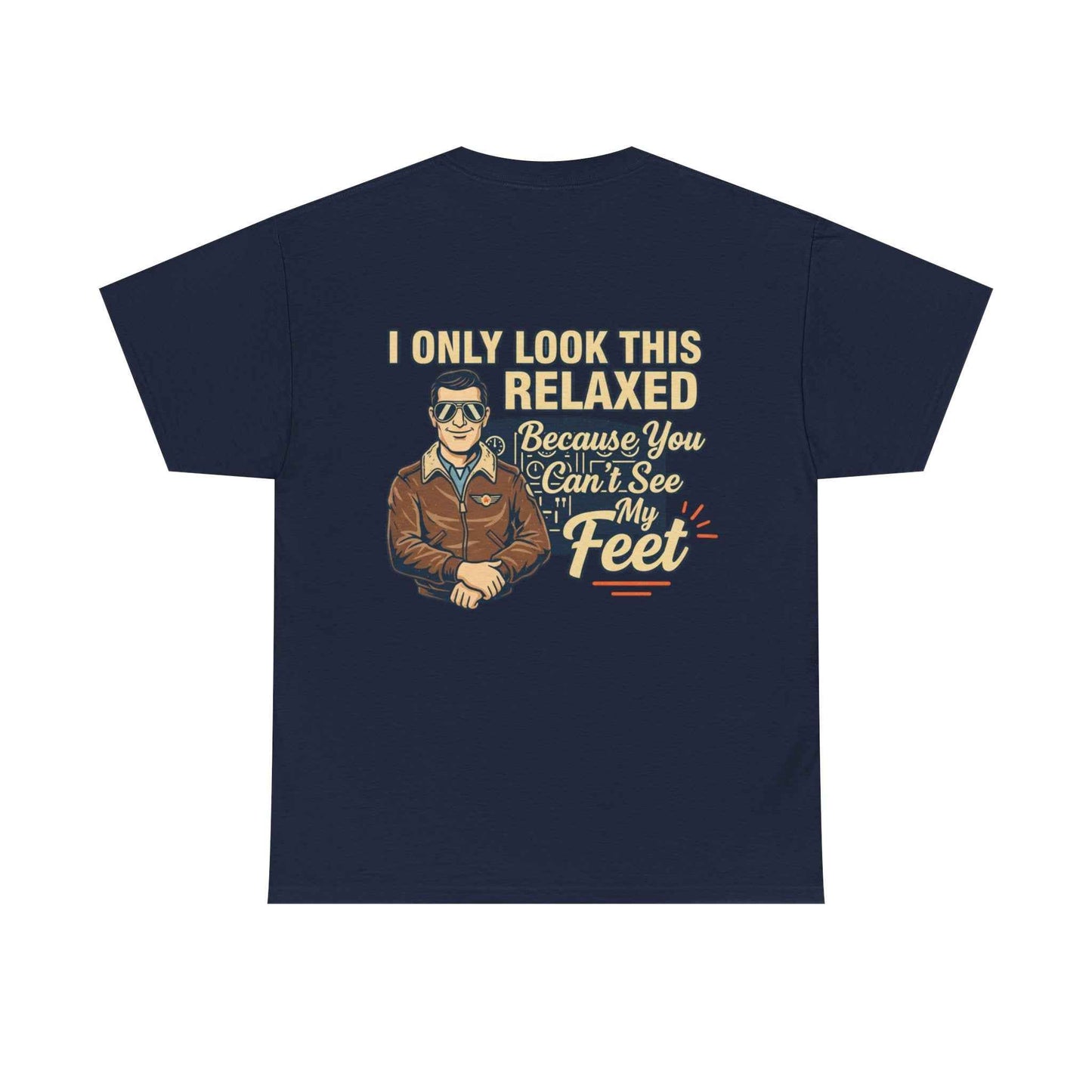 More Right Rudder T — "I Only Look This Relaxed Because You Can’t See My Feet" Aviation Tee