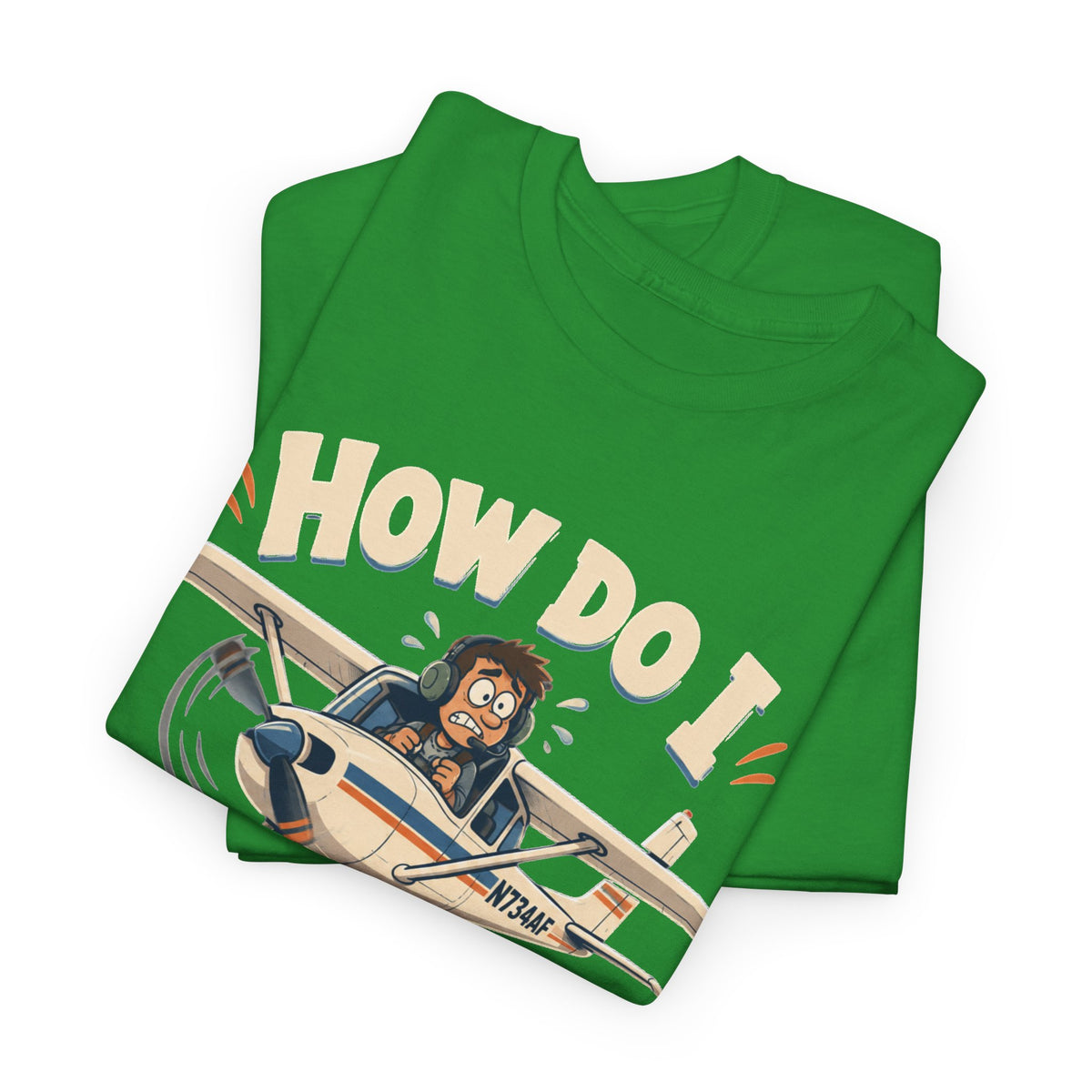 How Do I Land This Thing? Funny Pilot Aviation T-Shirt