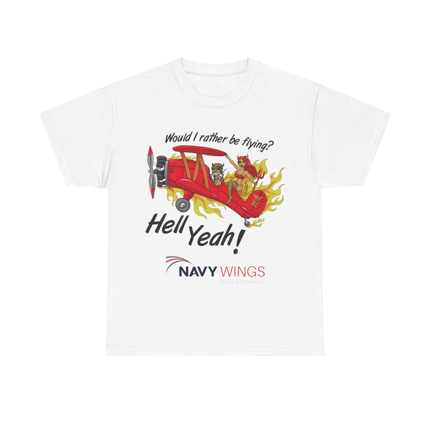 Navy Wings "Would I Rather Be Flying? Hell Yeah!" T‑Shirt