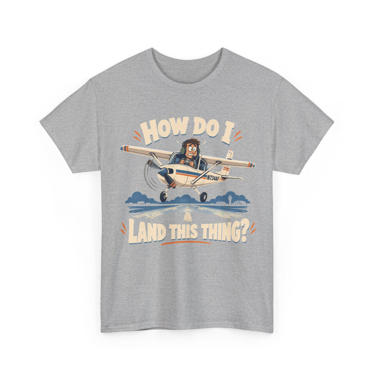 How Do I Land This Thing? Funny Pilot Aviation T-Shirt