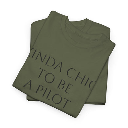 Kinda Chic to Be a Pilot T-Shirt