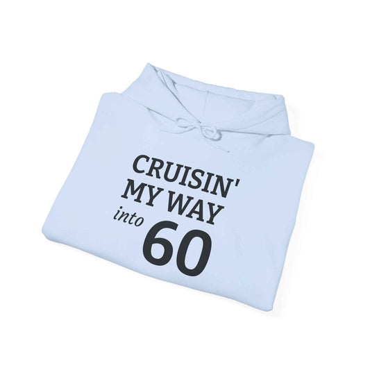 Cruisin' My Way Into 60 Hoodie — 60th Birthday Celebration Sweatshirt
