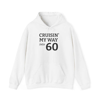 Cruisin' My Way Into 60 Hoodie — 60th Birthday Celebration Sweatshirt