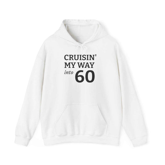 Cruisin' My Way Into 60 Hoodie — 60th Birthday Celebration Sweatshirt