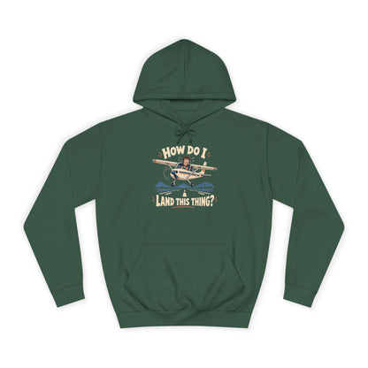 How Do I Land this thing? Funny Aircraft slogan Hoodie