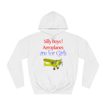 Silly Boys, Aeroplanes are for Girls ! College Hoodie - Funky Aviation