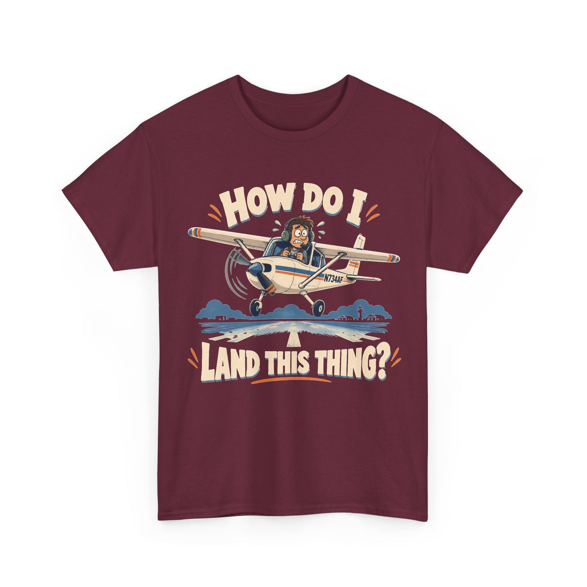 How Do I Land This Thing? Funny Pilot Aviation T-Shirt