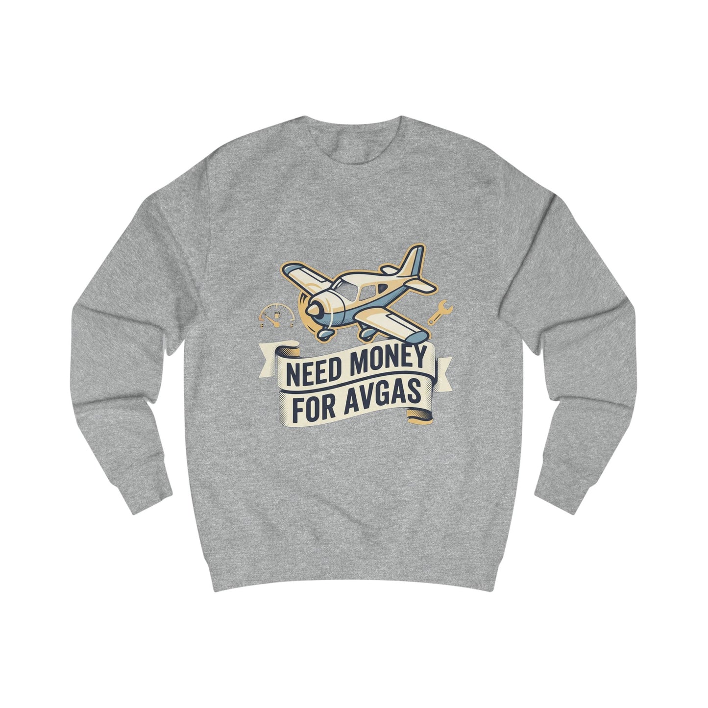 Need Money for Avgas Sweatshirt — Pilot Aviation Gift Crewneck