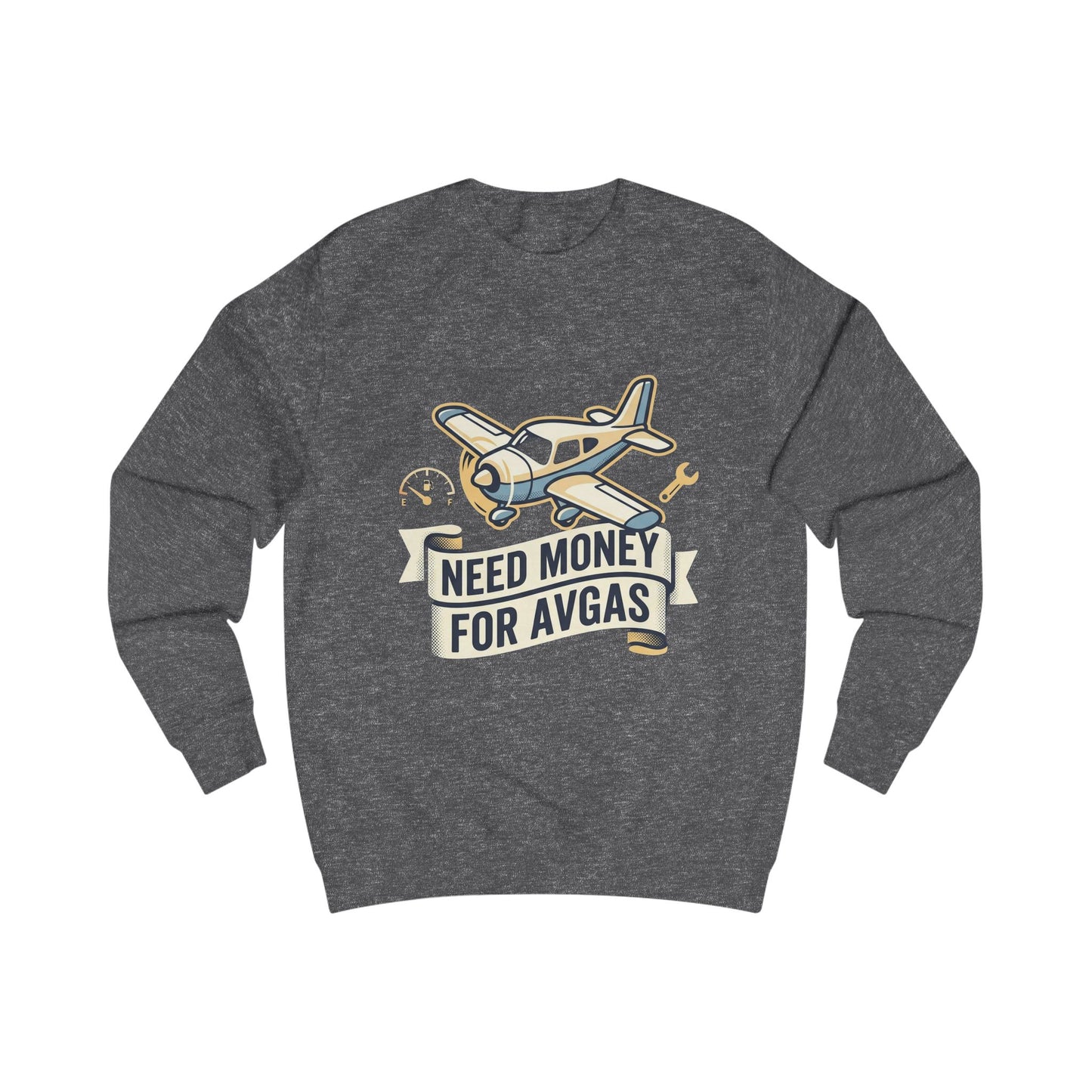 Need Money for Avgas Sweatshirt — Pilot Aviation Gift Crewneck
