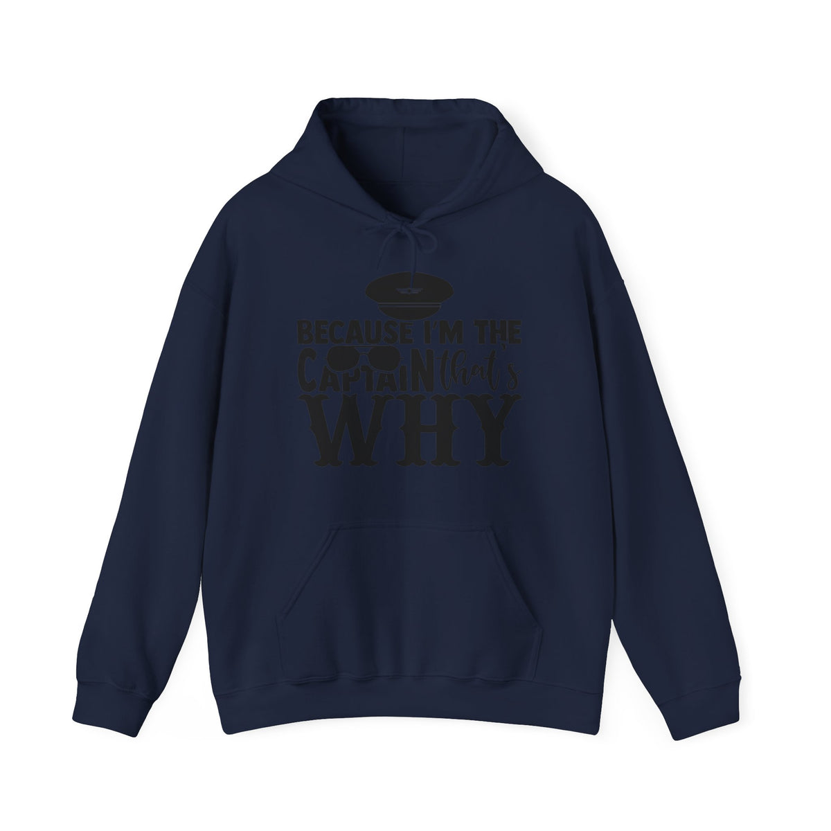 Because I’m the Captain, That’s Why Hoodie