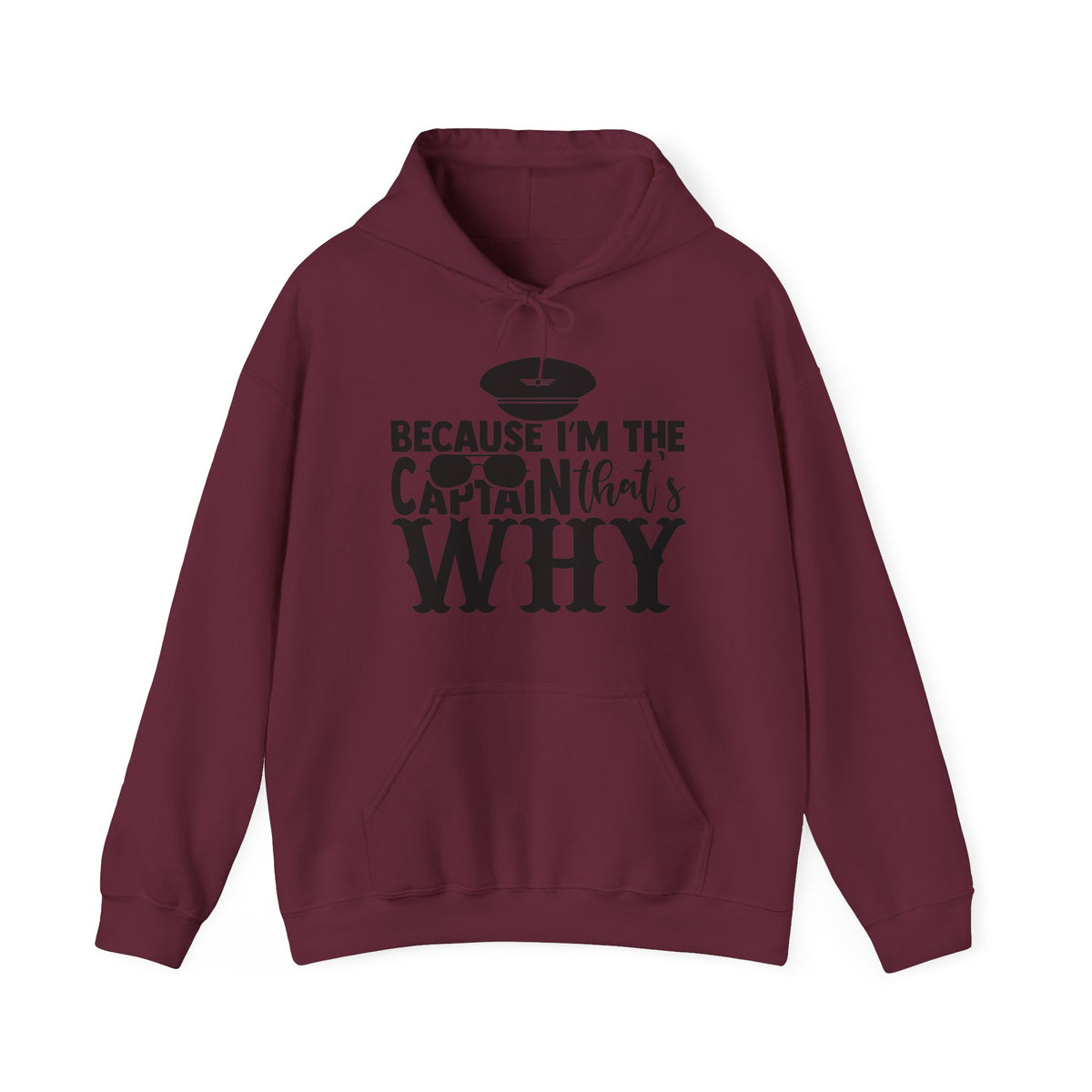 Because I’m the Captain, That’s Why Hoodie