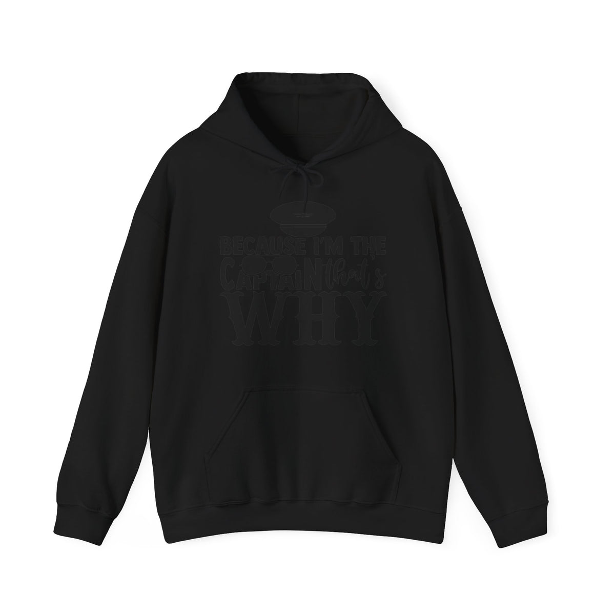 Because I’m the Captain, That’s Why Hoodie
