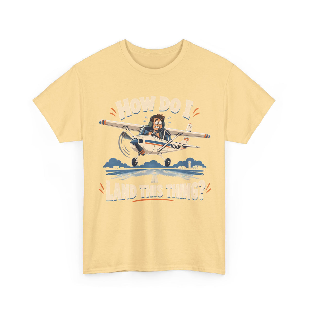 How Do I Land This Thing? Funny Pilot Aviation T-Shirt