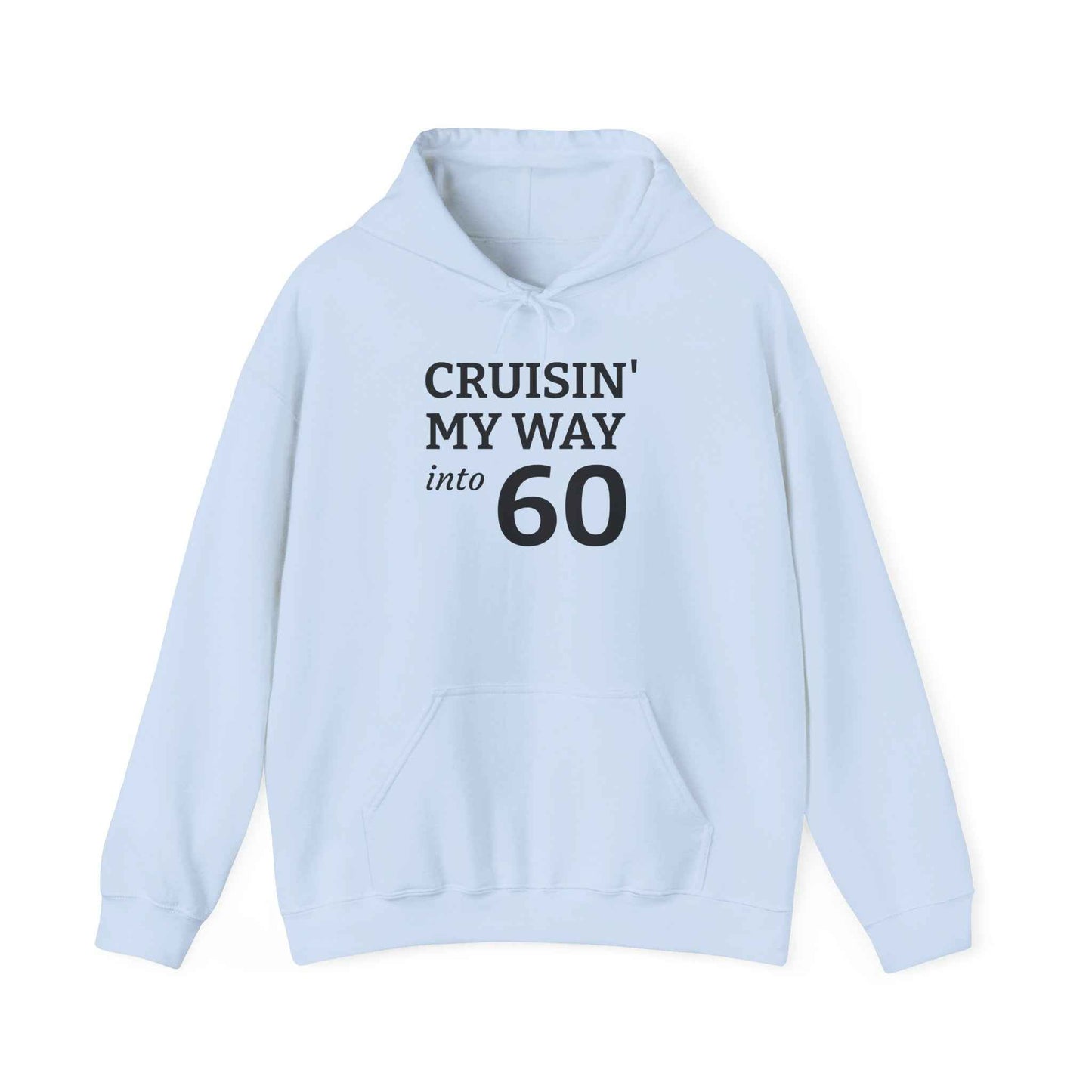 Cruisin' My Way Into 60 Hoodie — 60th Birthday Celebration Sweatshirt