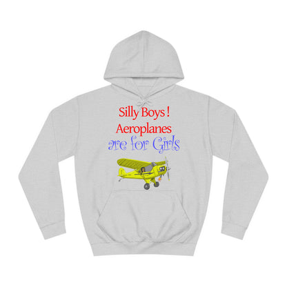 Silly Boys, Aeroplanes are for Girls ! College Hoodie - Funky Aviation