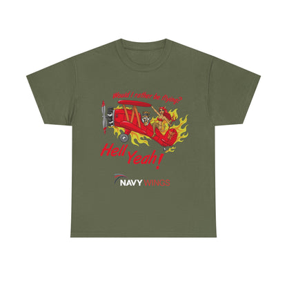 Hell Yeah! NAVY WINGS Vintage Red Plane Tee — "Would I Rather Be Flying?" Aviation Graphic Shirt