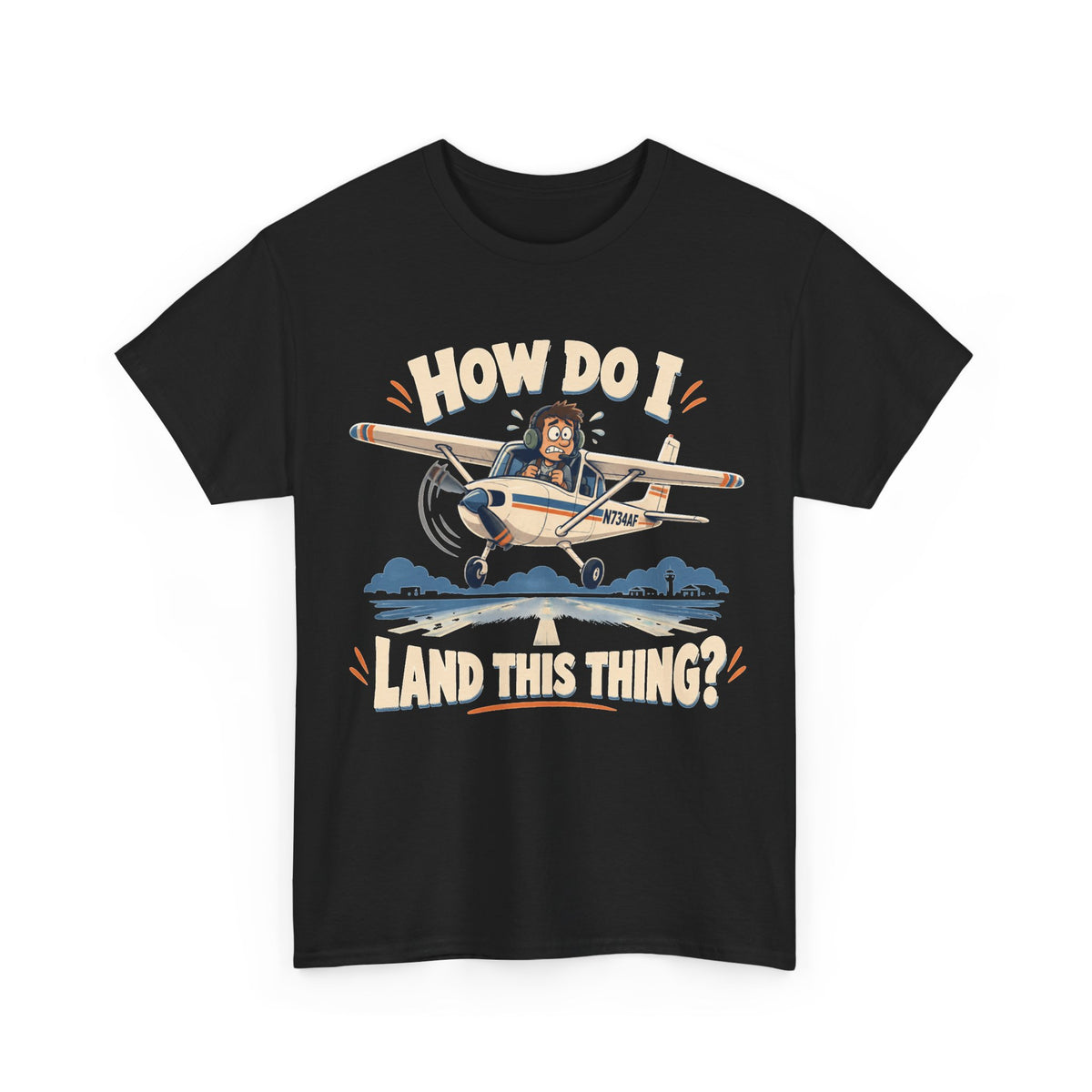 How Do I Land This Thing? Funny Pilot Aviation T-Shirt