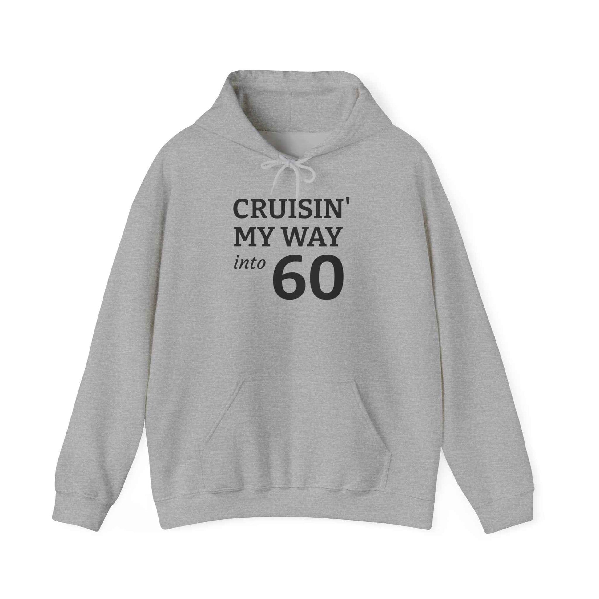 Cruisin' My Way Into 60 Hoodie — 60th Birthday Celebration Sweatshirt