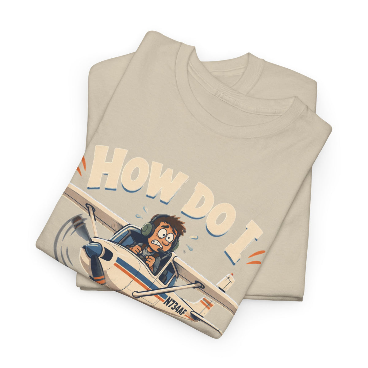 How Do I Land This Thing? Funny Pilot Aviation T-Shirt