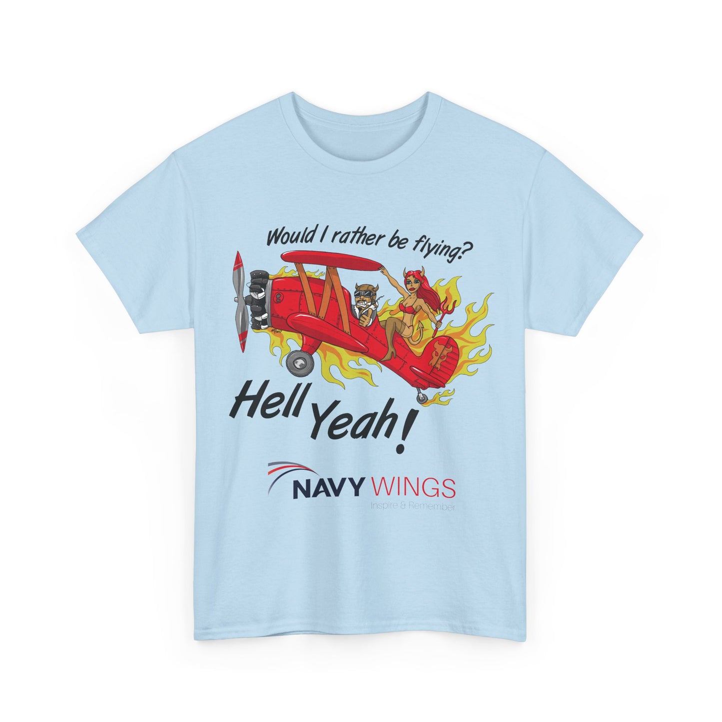 Navy Wings "Would I Rather Be Flying? Hell Yeah!" T‑Shirt