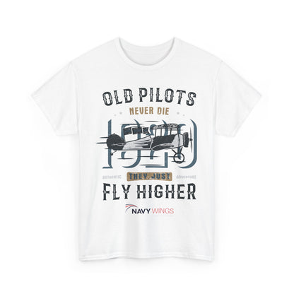 Aviation Pilot Tee - Old Pilots never Die they just Fly Higher