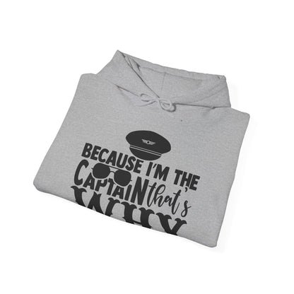 Because I’m the Captain, That’s Why Hoodie