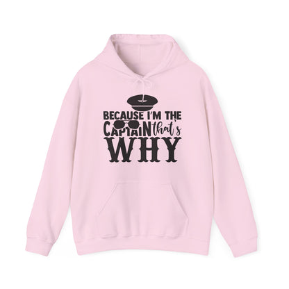 Because I’m the Captain, That’s Why Hoodie