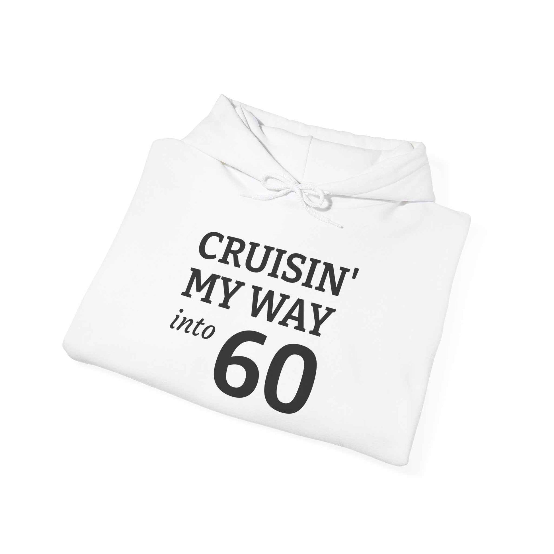 Cruisin' My Way Into 60 Hoodie — 60th Birthday Celebration Sweatshirt