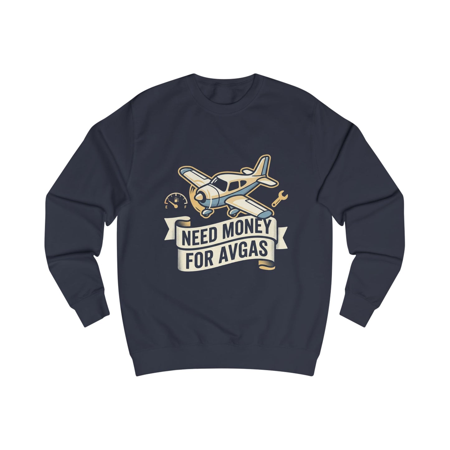 Need Money for Avgas Sweatshirt — Pilot Aviation Gift Crewneck