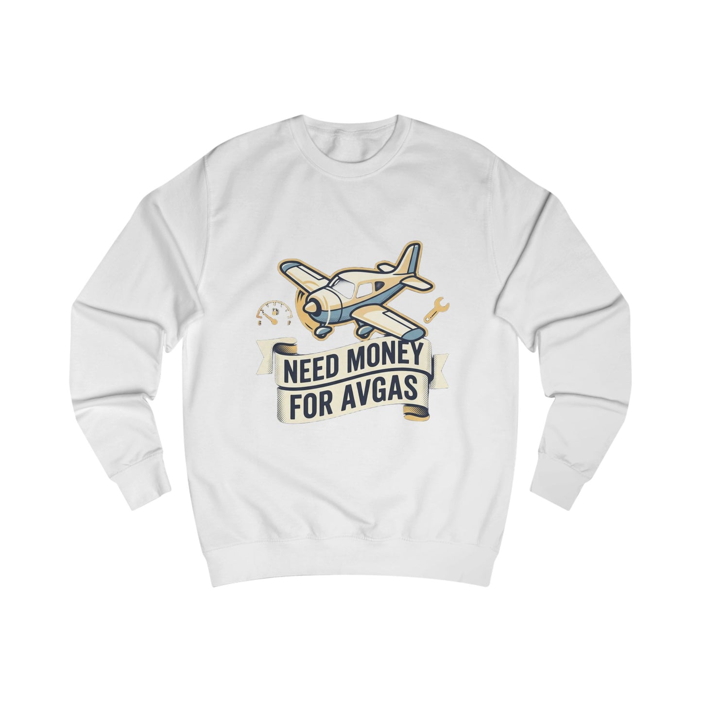 Need Money for Avgas Sweatshirt — Pilot Aviation Gift Crewneck