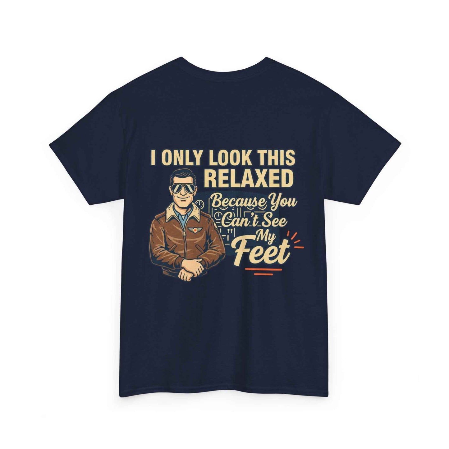 More Right Rudder T — "I Only Look This Relaxed Because You Can’t See My Feet" Aviation Tee