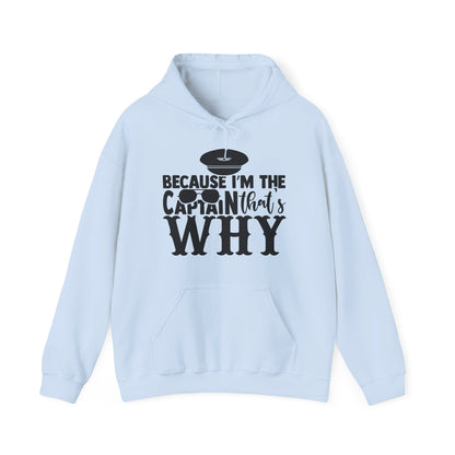 Because I’m the Captain, That’s Why Hoodie